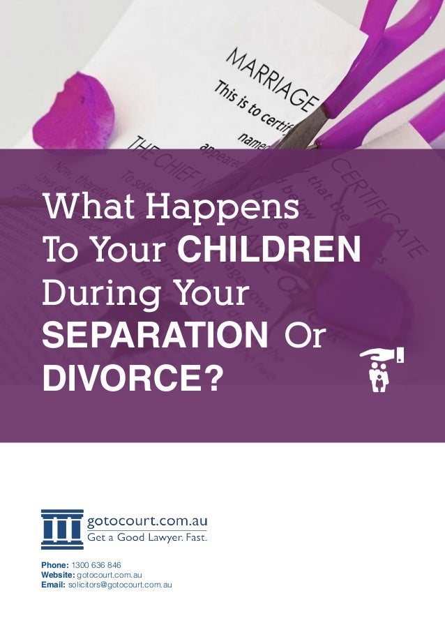 What Happens To Your Children During Divorce/Separation Go To Court What Happens To Your Children During Divorce/Separation Go To Court
