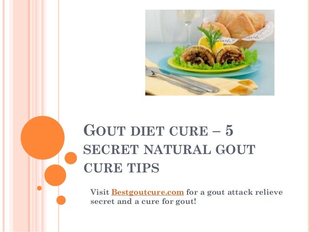 Gout diet cure – 5 secret natural gout cure tips Gout diet cure – 5 secret natural gout cure tips