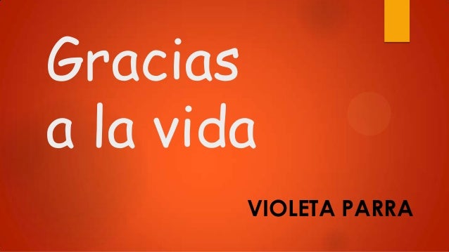 GRACIAS ALA VIDA DE VIOLETA PARRA gracias ala vida de violeta parra: