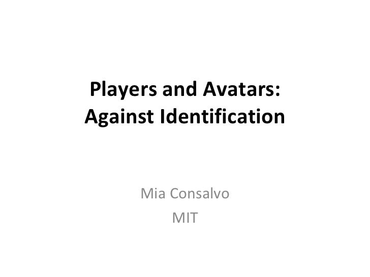 Players and Avatars: Against Identification