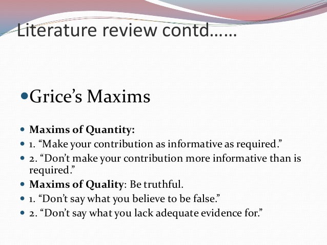 conversational maxims Ks5 multimedia resource containing scenes from 'the big bang theory' where the characters flout grice's 4 maxims of quality, quantity, manner and relation. conversational maxims Ks5 multimedia resource containing scenes from 'the big bang theory' where the characters flout grice's 4 maxims of quality, quantity, manner and relation.