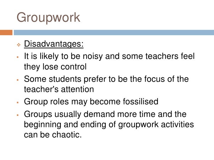 advantages and disadvantages of working in a group essay Nattily what are the advantages and disadvantages to teamwork teamwork, some think it’s just plain boring while others think it’s fun and very helpful teamwork mostly only has advantages. advantages and disadvantages of working in a group essay Nattily what are the advantages and disadvantages to teamwork teamwork, some think it’s just plain boring while others think it’s fun and very helpful teamwork mostly only has advantages.