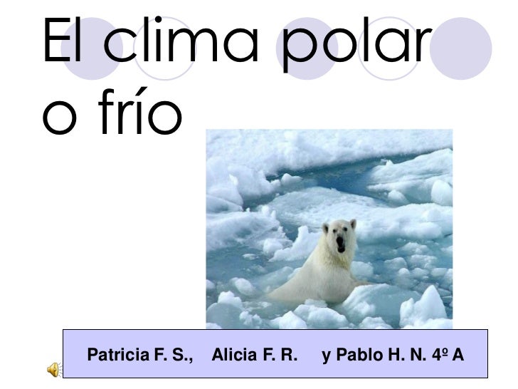 ZONAS CON CLIMA POLAR zonas con clima polar: