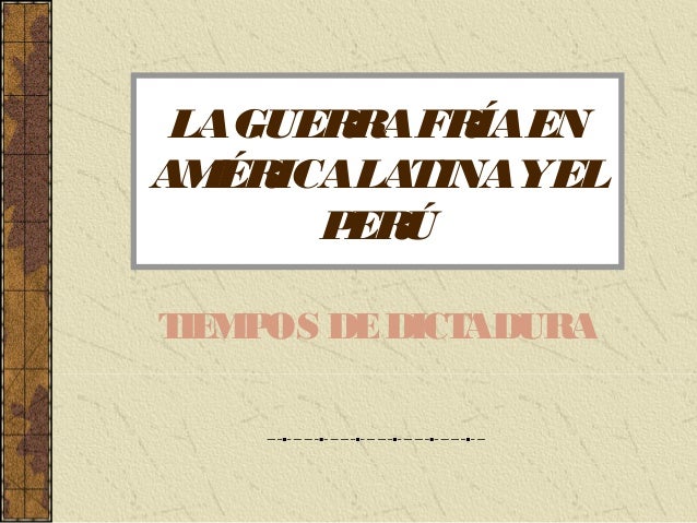 GUERRA FRIA EN EL PERU guerra fria en el peru: