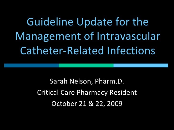Guideline Update For The Management Of Intravenous Catheter Related I…