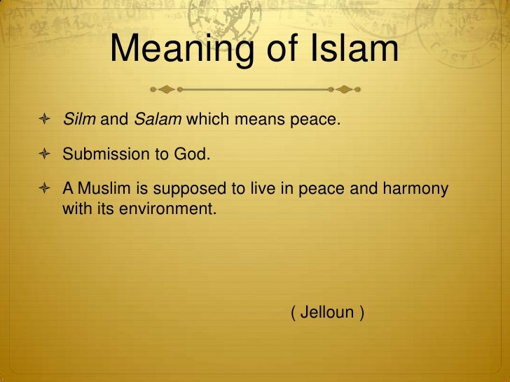 an analysis of islam means surrender to god Isl101 general introduction to islam course code isl101 this unit exposes you to the meaning of the word” islam” through its derivative analysis as well as technical connotation this meaning will which means “to submit”, “to obey”, “to surrender” it therefore means to submit or surrender oneself to the will of allah or. an analysis of islam means surrender to god Isl101 general introduction to islam course code isl101 this unit exposes you to the meaning of the word” islam” through its derivative analysis as well as technical connotation this meaning will which means “to submit”, “to obey”, “to surrender” it therefore means to submit or surrender oneself to the will of allah or.