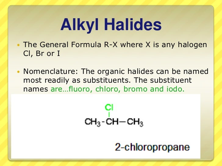 Halides, alcohols