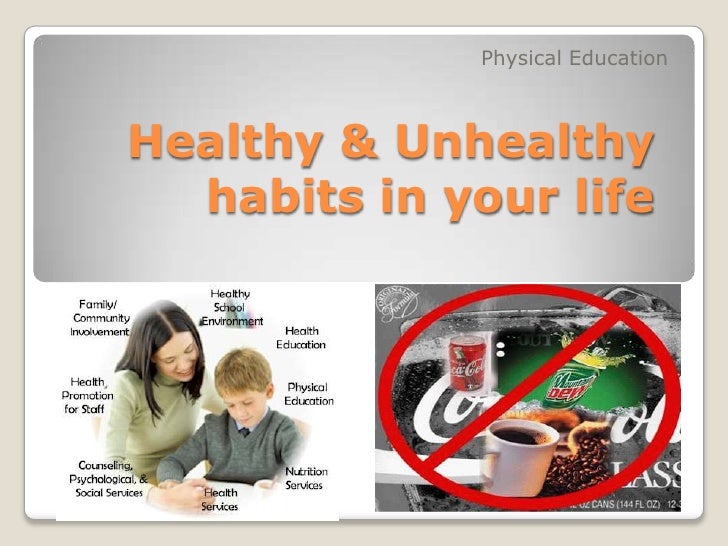 Healthy &amp; Unhealthy Habits in your life
