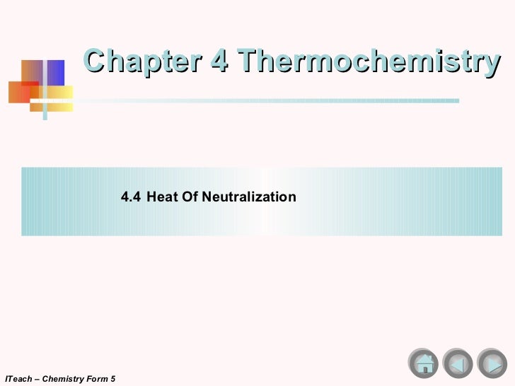 heat of neutralization Enthalpy of neutralization introduction energy changes always accompany chemical reactions if energy, in the form of heat, is liberated the reaction is exothermic and if energy is absorbed. heat of neutralization Enthalpy of neutralization introduction energy changes always accompany chemical reactions if energy, in the form of heat, is liberated the reaction is exothermic and if energy is absorbed.