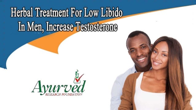 Herbal Treatment For Low Libido In Men Increase Testosterone