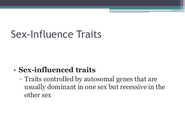 What is a sex influenced trait and sex limited trait