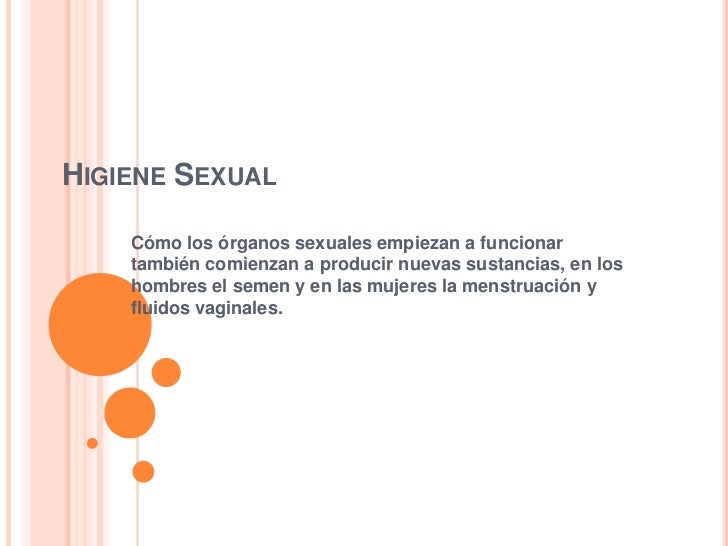 HIGIENE SEXUAL higiene sexual: