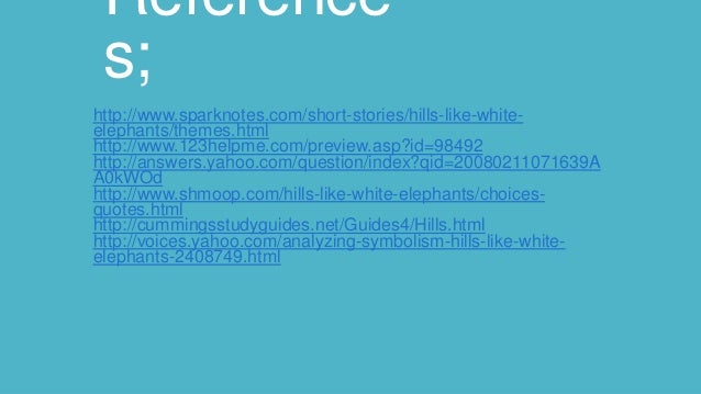 ernest hemingways hills like white elephants analysis Need help with hills like white elephants in ernest hemingway's hills like white elephants check out our revolutionary side-by-side summary and analysis. ernest hemingways hills like white elephants analysis Need help with hills like white elephants in ernest hemingway's hills like white elephants check out our revolutionary side-by-side summary and analysis.