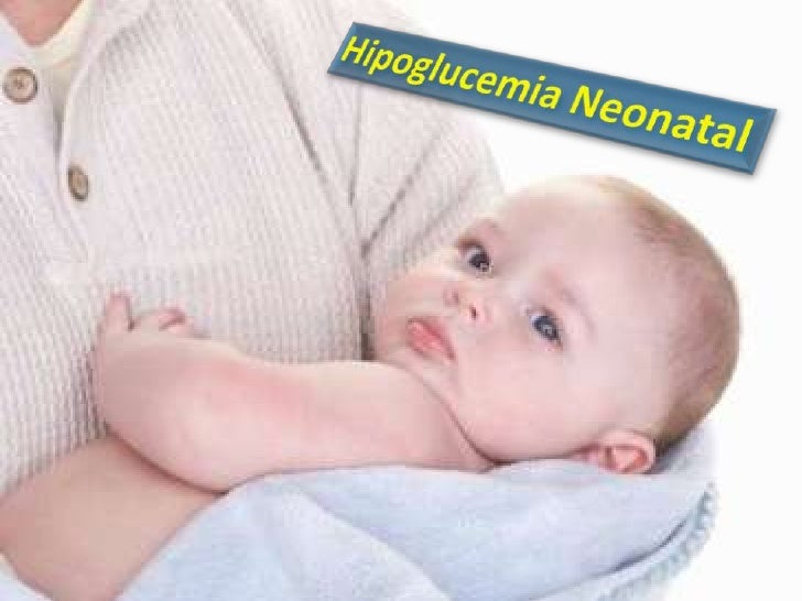 Hipoglucemia neonatal Hipoglucemia neonatal