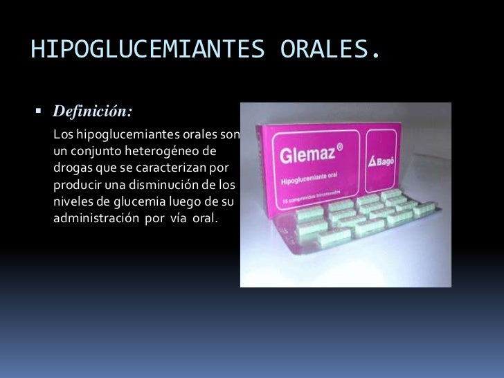Hipoglucemiantes orales Hipoglucemiantes orales
