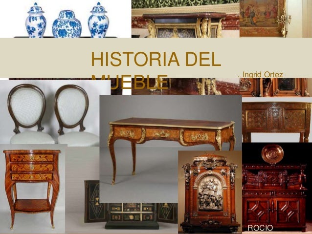 HISTORIA DEL MUEBLE historia del mueble: