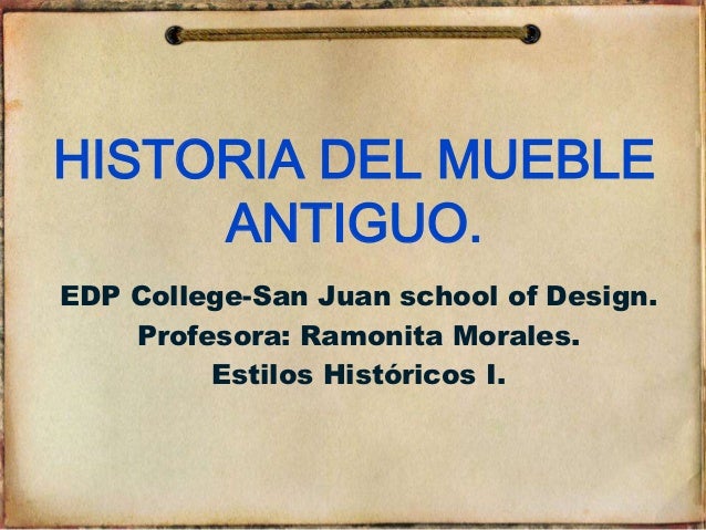 HISTORIA DEL MUEBLE historia del mueble: