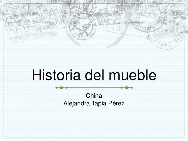 HISTORIA DEL MUEBLE historia del mueble: