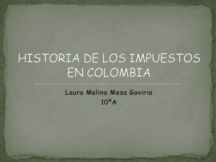IMPUESTOS EN COLOMBIA impuestos en colombia: