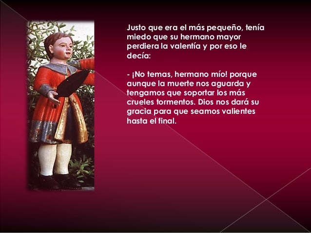 A lo que Pastor respondió:
- ¡Muy bien hermano mío!, has
hablado con Justicia, como
indica tu nombre de Justo.
Tenemos que...