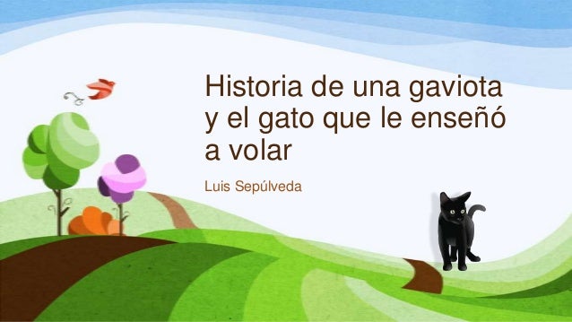 LE ENSENO A VOLAR A UNA GAVIOTA RESUMEN le enseno a volar a una gaviota resumen: