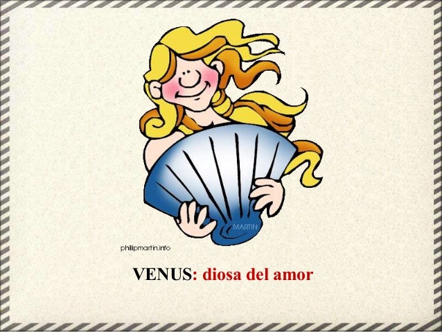 VENUS: diosa del amor
 