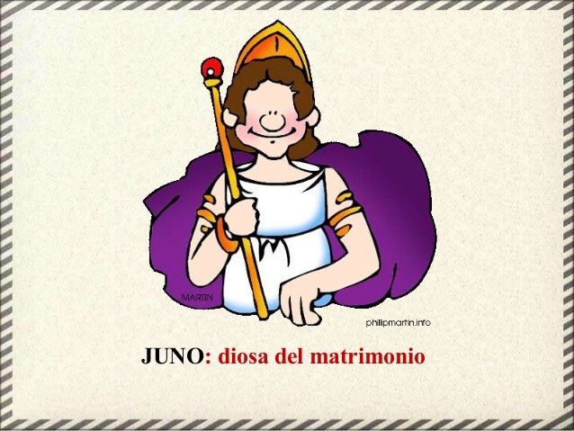 JUNO: diosa del matrimonio
 