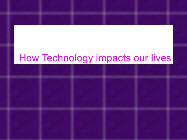 technology and our lives essay technology and our lives essay