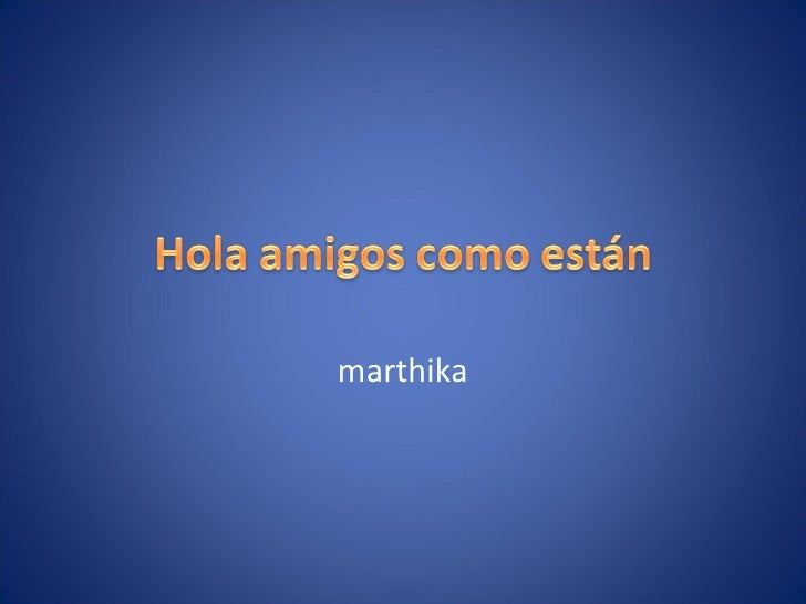 HOLA COMO ESTAN hola como estan:
