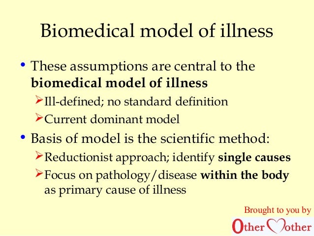 biomedical model of health and illness essay The bio-medical and social models of health many studies have found that lay people define health as the absence of illness the biomedical model of health. biomedical model of health and illness essay The bio-medical and social models of health many studies have found that lay people define health as the absence of illness the biomedical model of health.