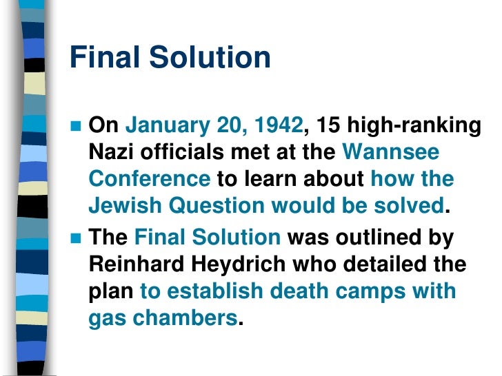 Questions about the nazis "final solution"? | yahoo answers