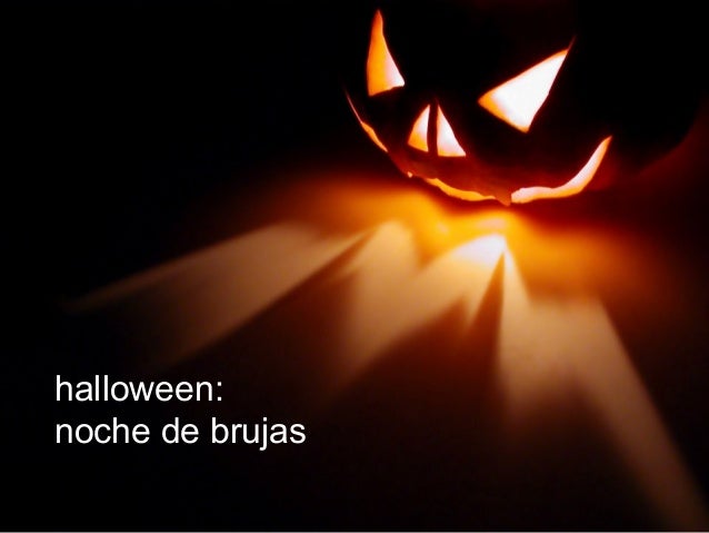 halloween:
noche de brujas
