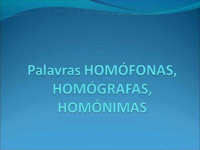 HOMOGRAFAS HOMOFONAS homografas homofonas: