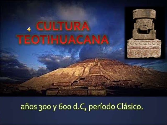 Horizonte clasico cultura teotihuacana
