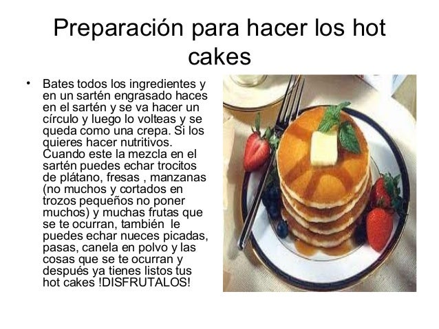 Hot cakes