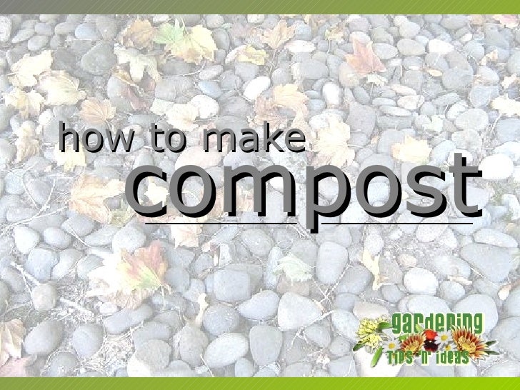 how to make compost how to make compost