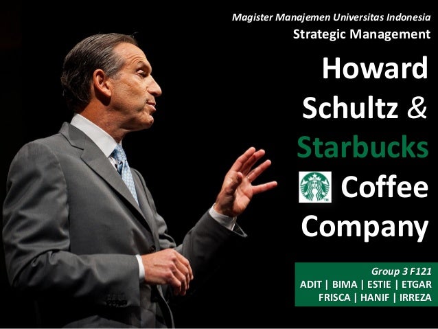 Howard Schultz And Starbucks Coffee Company Harvard Business School