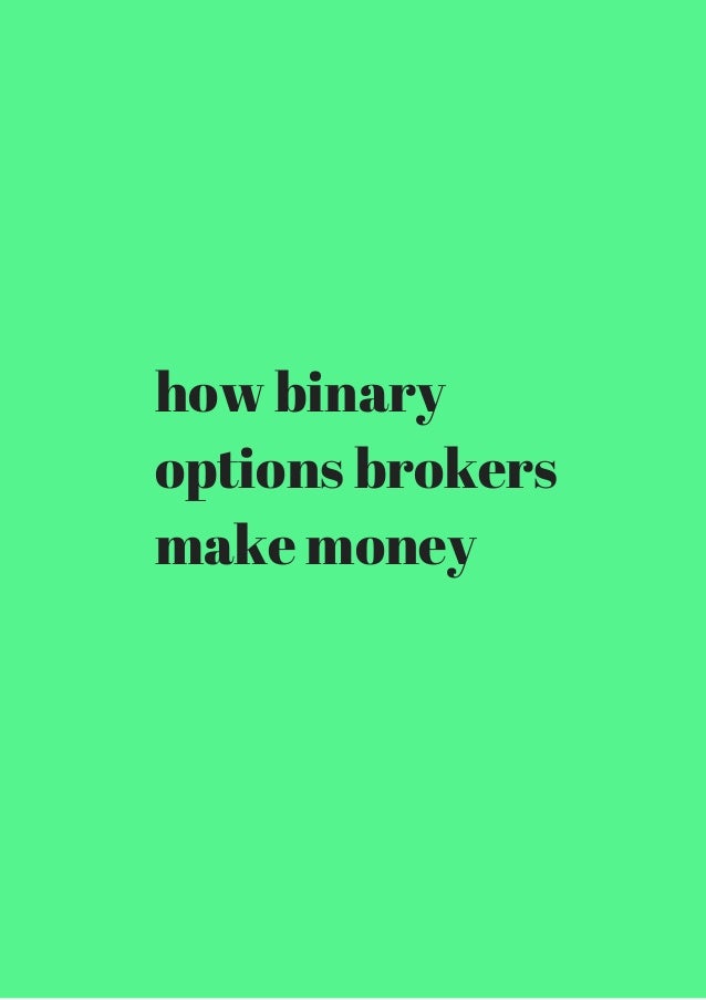 how can cheat in binary option brokers make money