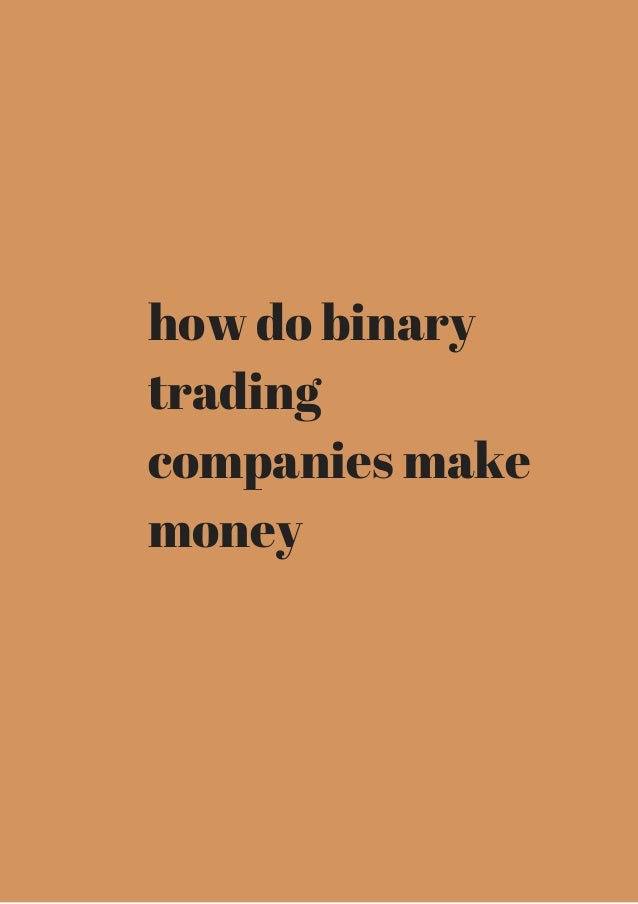 how honest binary option brokers make their money