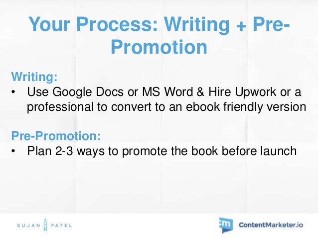 Go Talk to Experts!
• Talk to 3-5 authors who’ve launched successful
books
• Read this 