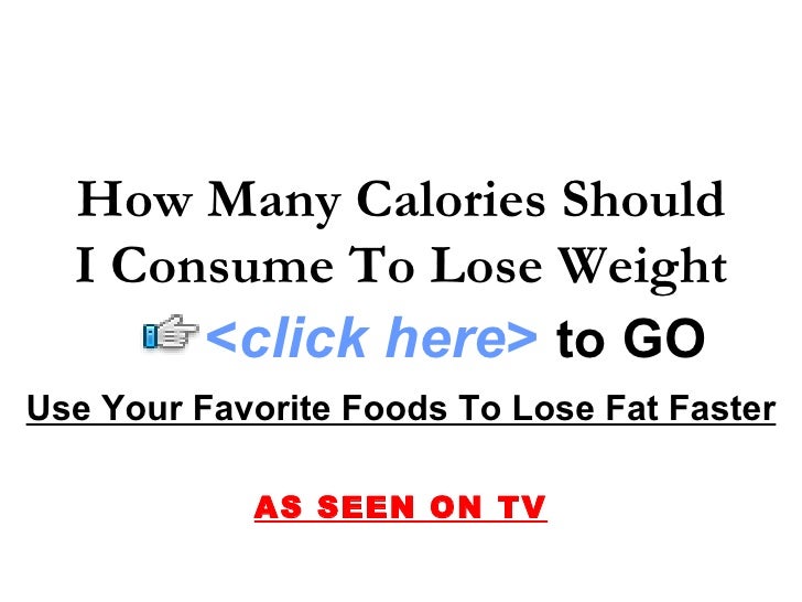 How Many Calories Should I Eat Per Week To Lose Weight