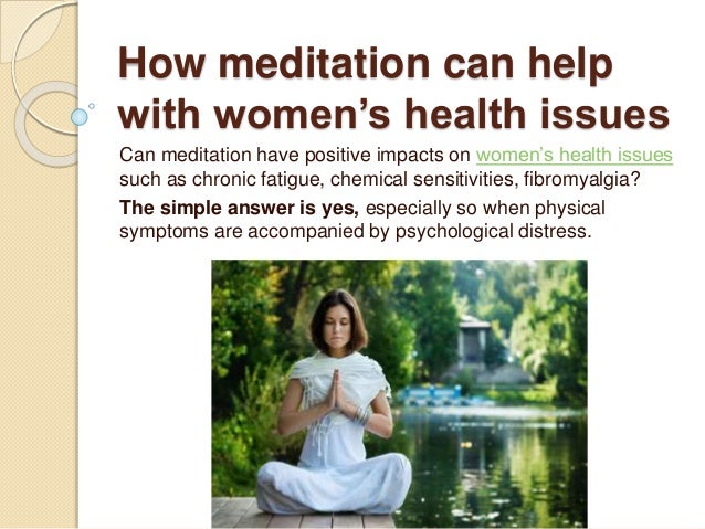  health issuesCan meditation have positive impacts on women’s