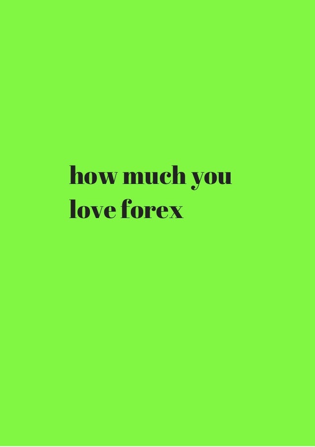 Love forex