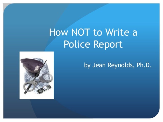 report writing for law enforcement training report writing for law enforcement training