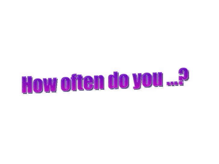 how do you a how often do you do these chores how do you a how often do you do these chores