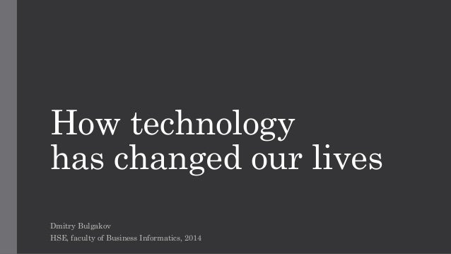 how has technology impacted our lives essay