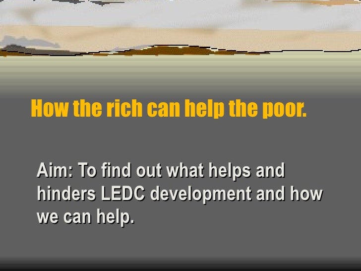 how the rich benefit from the poor And it gives us today's question: do the wealthy have an obligation to help the poor comments texted to mpr: yes the rich do have an obligation to help the poor usually the rich will recoup money used to help the poor because the poor have to spend. how the rich benefit from the poor And it gives us today's question: do the wealthy have an obligation to help the poor comments texted to mpr: yes the rich do have an obligation to help the poor usually the rich will recoup money used to help the poor because the poor have to spend.