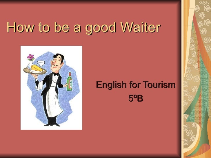 How To Be A Good Waiter