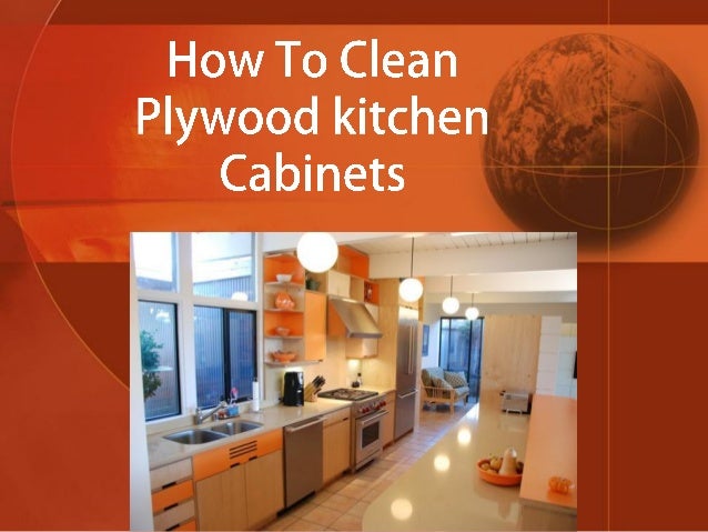 How to Clean Plywood Kitchen Cabinets