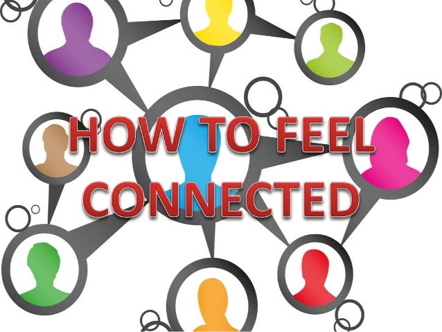 How to feel connected to people